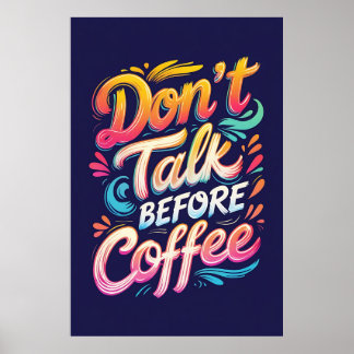 Sprich nicht vor Kaffeetypposter Poster