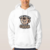 "Sprich nicht vor meinem Kaffee mit mir", T - Shir Hoodie (Vorderseite)