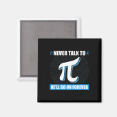 Sprich nie mit Pi Pi Happy Pi Day Mathematik Magnet (Vorderseite/Rückseite)