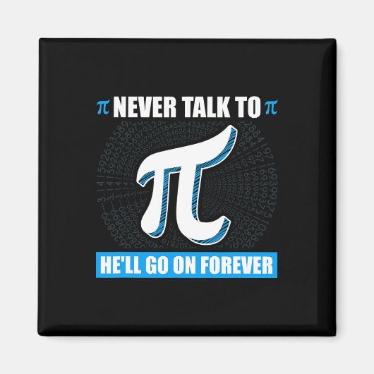 Sprich nie mit Pi Pi Happy Pi Day Mathematik Magnet (Vorne)
