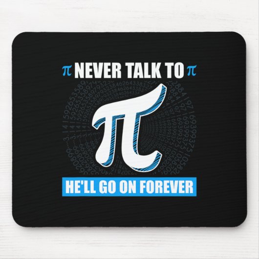 Sprich nie mit Pi Pi Happy Pi Day Mathematik Mousepad (Vorne)