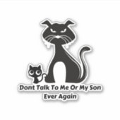 Sprich nie wieder mit mir oder meinem Sohn Aufkleber (Vorderseite)