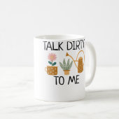 Sprich Schmutzig Zu Mir Pflanze Dame Lustiger Sche Kaffeetasse (VorderseiteRechts)