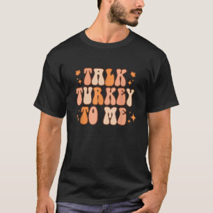 Sprich Truthahn Mit Mir Retro Vintage Lustiges Tha T-Shirt