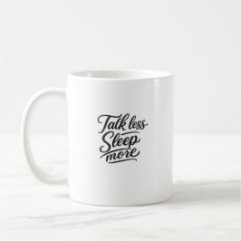 Sprich weniger, schlaf mehr lustige Typografie-Zit Kaffeetasse