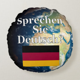 Sprichst du Deutsch? Auf Deutsch. Flag & Erde Rundes Kissen