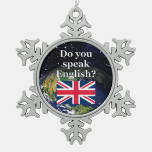 "Sprichst du Englisch?" auf Englisch. Flag & Erde Schneeflocken Zinn-Ornament