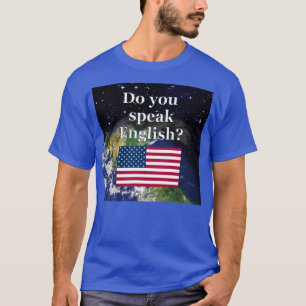Sprichst du Englisch? Auf Englisch. Flag & Erde T-Shirt