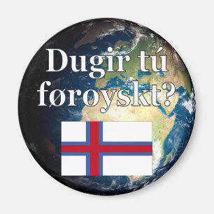 Sprichst du Färöisch? Auf Färöisch. Flag & Erde Magnet