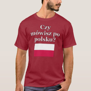 Sprichst du Polnisch? Auf Polnisch. Flag T-Shirt