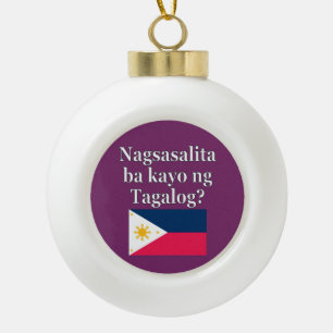 Sprichst du Tagalog? In Tagalog. Flag Keramik Kugel-Ornament