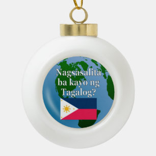 Sprichst du Tagalog? In Tagalog. Flagge & Globus Keramik Kugel-Ornament