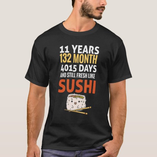 Sprichwort 11 Jahre frisch wie Sushi Slogan B T-Shirt (Vorderseite)