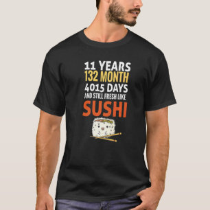 Sprichwort 11 Jahre frisch wie Sushi Slogan B T-Shirt