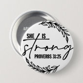 Sprichwort 31:25 Sie ist eine starke Bibelverse Button (Vorne & Hinten)