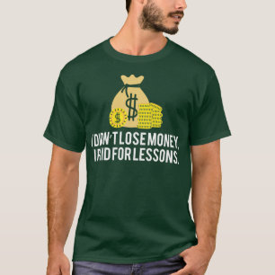 Sprichwort "Börsenhändler" 9 T-Shirt