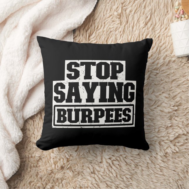 Sprichwort Burpees stoppen Trainingsgetriebe Coole Kissen (Decke)