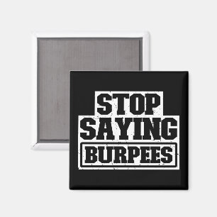 Sprichwort Burpees stoppen Trainingsgetriebe Coole Magnet