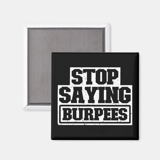 Sprichwort Burpees stoppen Trainingsgetriebe Coole Magnet (Vorderseite/Rückseite)