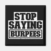 Sprichwort Burpees stoppen Trainingsgetriebe Coole Magnet (Vorne)