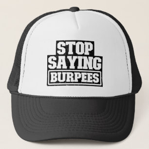 Sprichwort Burpees stoppen Trainingsgetriebe Coole Truckerkappe
