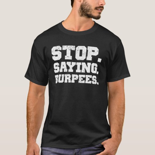 Sprichwort Burpees Training Sprichwort Workout bee T-Shirt (Vorderseite)