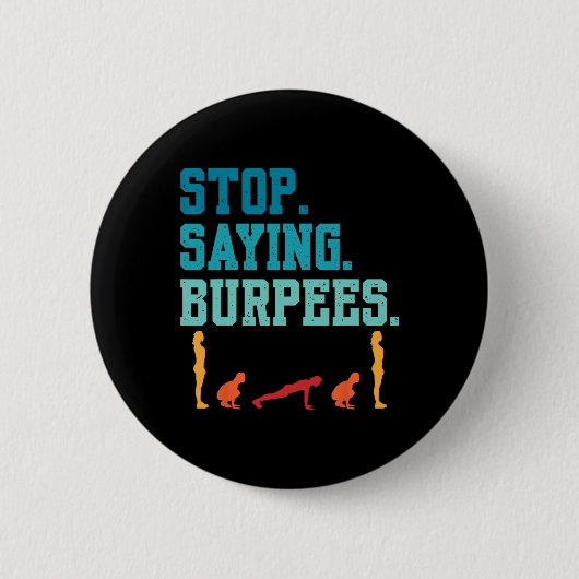 Sprichwort Burpees Übung Bodybuilding Gag Joke sto Button (Vorderseite)