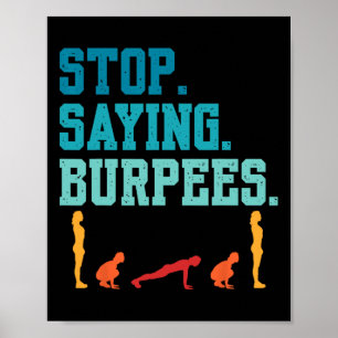 Sprichwort Burpees Übung Bodybuilding Gag Joke sto Poster