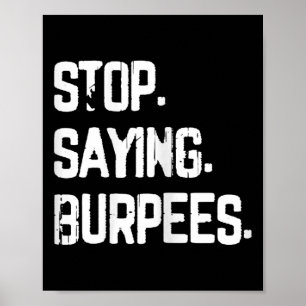 Sprichwort Burpees Übung Bodybuilding Gag Joke sto Poster