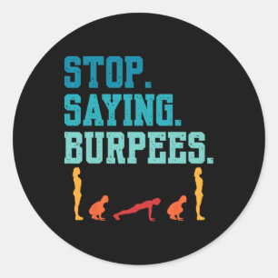Sprichwort Burpees Übung Bodybuilding Gag Joke sto Runder Aufkleber