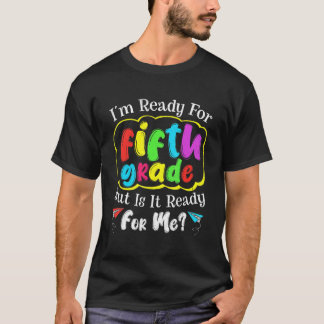 Sprichwort, dass ich bereit bin für die fünfte Kla T-Shirt