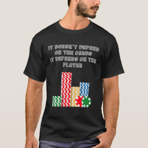 Sprichwort fun Poker Casino Spiel Texas holdem T-Shirt