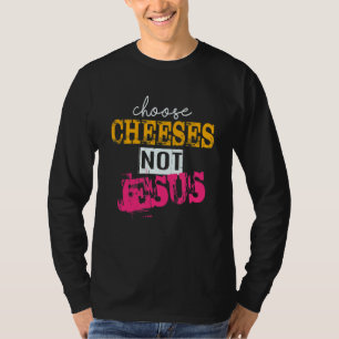 Sprichwort für Atheisten WÄHLKÄSE NICHT JESUS 44 T-Shirt