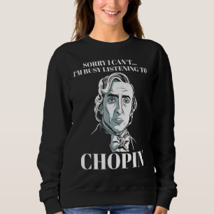Sprichwort für klassische Musik Frederic Chopin Sweatshirt