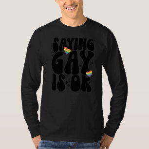 Sprichwort Gay is Ok Rainbow Heart Gay Lesbian Tra T-Shirt