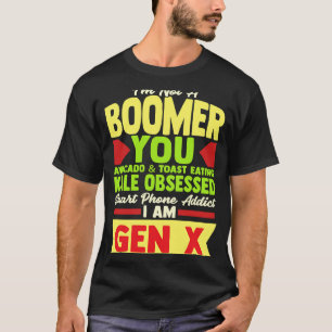 Sprichwort Gen X Millennial Boomer Witty Comeback T-Shirt