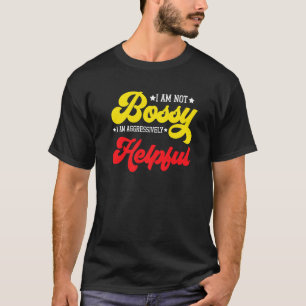 Sprichwort, ich bin kein Chef, ich bin aggressiv h T-Shirt