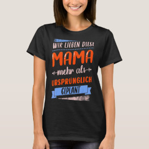 Sprichwort in deutscher Sprache zur Mama zum Mutte T-Shirt