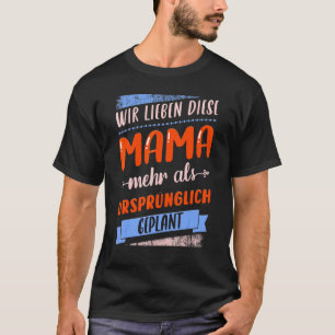 Sprichwort in deutscher Sprache zur Mama zum Mutte T-Shirt