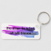 Sprichwort Kein Mensch ist immer weise Schlüsselan Schlüsselanhänger (Vorderseite)