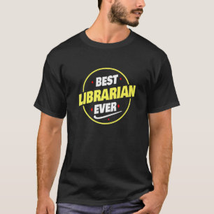 Sprichwort Librarian Best Librarian Ever T-Shirt