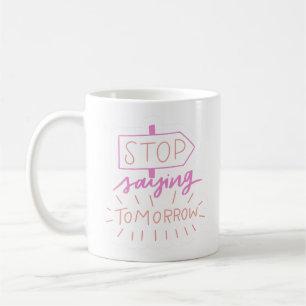 Sprichwort morgen beenden kaffeetasse