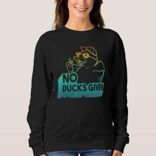 Sprichwort Nr. Enten gegeben 1 Sweatshirt