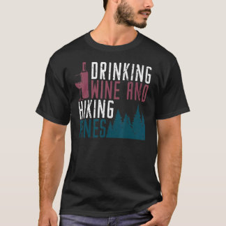 Sprichwort Outdoor Drink Wine Wandern Pinien Campi T-Shirt