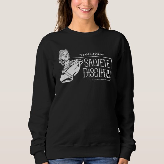 Sprichwort Salvete Discipuli 1 Sweatshirt (Vorderseite)