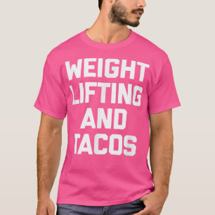 Sprichwort-Tacos-Taco-Fitnessstudio T-Shirt