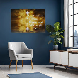 Sprichwort vergiss, was dich an Inspiration verlet Poster