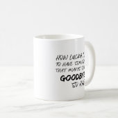 Sprichwort zum Abschied zum Gedenken Kaffeetasse (VorderseiteRechts)