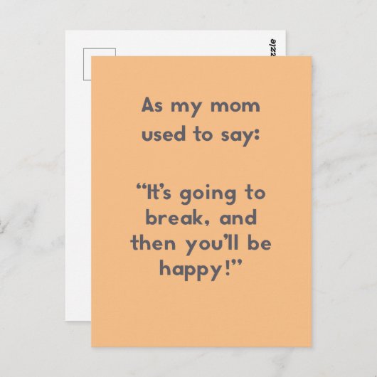 Sprichworte der Mama: Es wird brechen, und dann .. Postkarte (Vorne/Hinten)