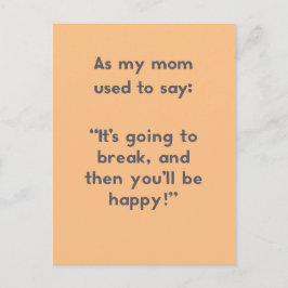 Sprichworte der Mama: Es wird brechen, und dann .. Postkarte